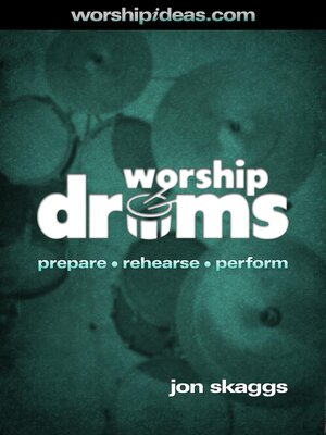 cover image of Worship Drums--Prepare, Rehearse, Perform